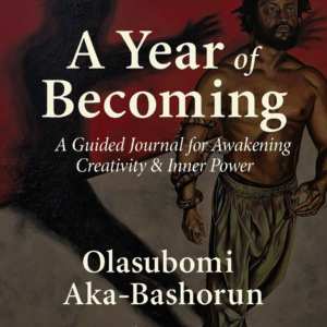 A Year of Becoming  A Guided Journal for Awakening, Creativity & Inner Power